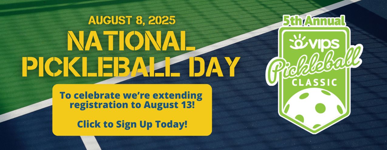 Graphic says August 8, 2025, National Pickleball Day. To celebrate we're extending registration to August 13! Contains VIPS Pickleball Classic logo, background is pickleball court with the shadow of a net cast on it.