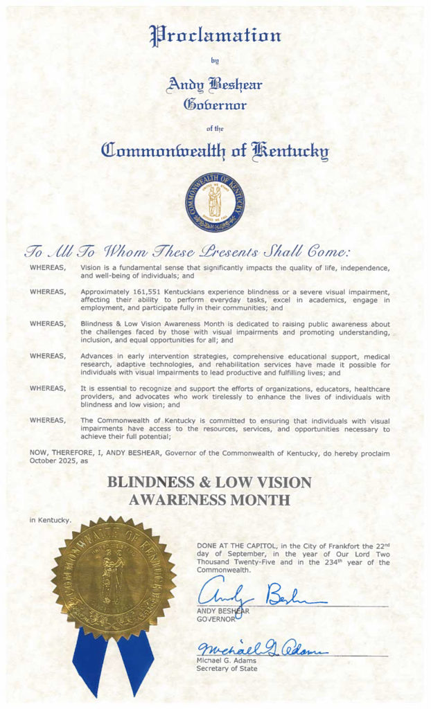 A scan of the official proclamation that October is Blindness and Low Vision Awareness Month in Kentucky. The proclamation is signed by Governor Andy Beshear and Secretary of State Michael G. Adams.