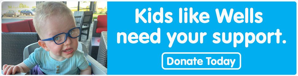 Photo of a young boy named Wells with the text, "Kids like Wells need your support. Donate Today"