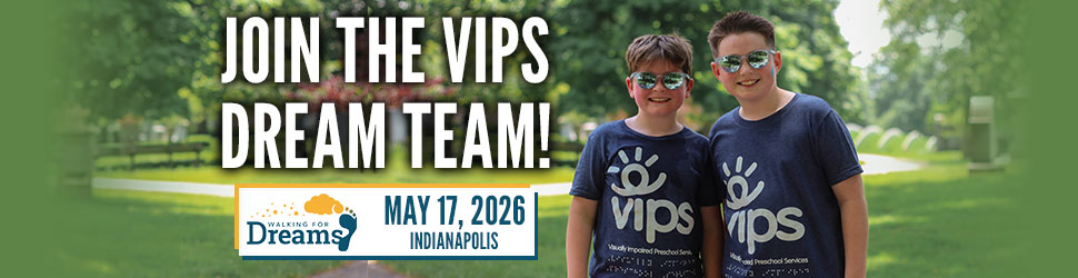 Two young boys at a previous Walking for Dreams event. Copy says "Join the VIPS Dream Team!" and May 17, 2026, Indianapolis, with the Walking for Dreams logo.